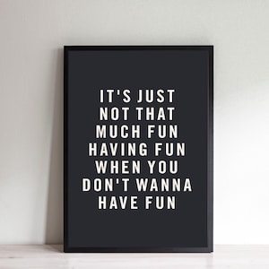 Not That Much Fun Having Fun Fred Again Dance Sabrina Party Musik Lyrics Zitat Kohle Wand Kunst Poster Druck SOFORT DIGITAL DOWNLOAD