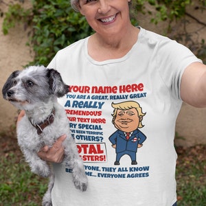 Trump Personalized With Any Name/You Are Great Unisex Tshirt/Mom/Boss/Grandma/You Are Great Unisex Tshirt