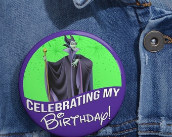 Celebrating my birthday button, maleficent neon button, birthday button