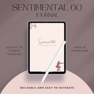 Puede incluir: Una tableta digital que muestra una portada de diario rosa y blanca con el texto "Sentimental 60" y "60 Day Wellness Challenge". La portada del diario también presenta una silueta de una persona haciendo una sentadilla. La tableta está sobre un fondo rosa y gris con el texto "Sentimental 60 Journal" en la parte superior y "60 Days of Fitness Tracking" y "Over 50 Hyperlinks" a la izquierda y derecha de la tableta, respectivamente. El texto "Buildable and Easy to Navigate" está en la parte inferior de la imagen.