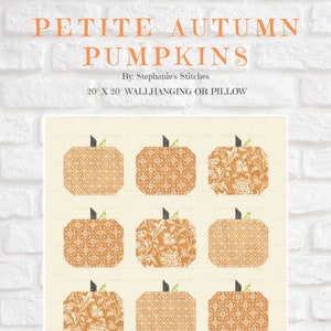 Könnte beinhalten: Ein Quiltmuster für eine 50,8 cm x 50,8 cm große Wandbehänge oder ein Kissen mit neun kleinen Herbstkürbissen mit verschiedenen Stoffmustern. Das Muster heißt "Petite Autumn Pumpkins" und stammt von Stephanie's Stitches. Die Musternummer ist 103.