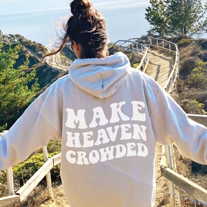 Make Heaven Crowded Christian Sweatshirt Back Print Make Heaven Crowded Christian Sweatshirt Back Print