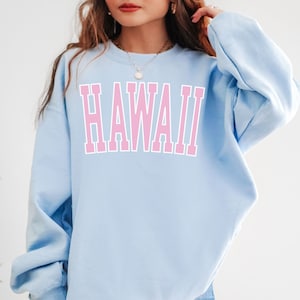 Hawaii Sweatshirt Hawaii Sweater Hawaii Crewneck Hawaii Shirt Hawaii Crew Neck Beach Sweatshirt Beachy Sweatshirt Trendy Sweatshirt