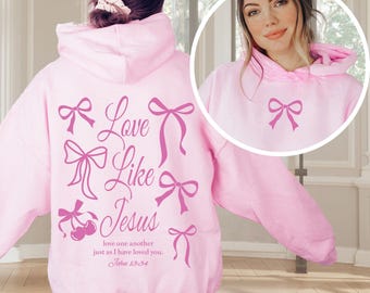 Christian Coquette Hoodie Love Like Jesus Hoodie Pink Christian Hoodie Girly Christian Hoodie Christian Bow Sweatshirt Pink Jesus Sweater