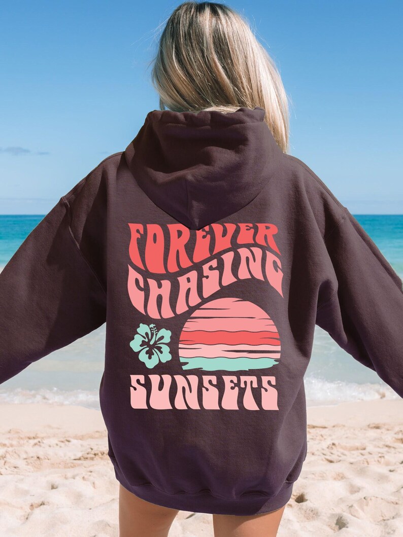 Forever Chasing Sunsets Hoodie Sunset Sweatshirt Coconut Girl Hoodie Coconut Girl Clothes Siesta Key Hoodie Ocean Hoodie Preppy Aesthetic Dark Chocolate Hoodie