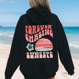 Forever Chasing Sunsets Hoodie Sunset Sweatshirt Coconut Girl Hoodie Coconut Girl Clothes Siesta Key Hoodie Ocean Hoodie Preppy Aesthetic Black Hoodie