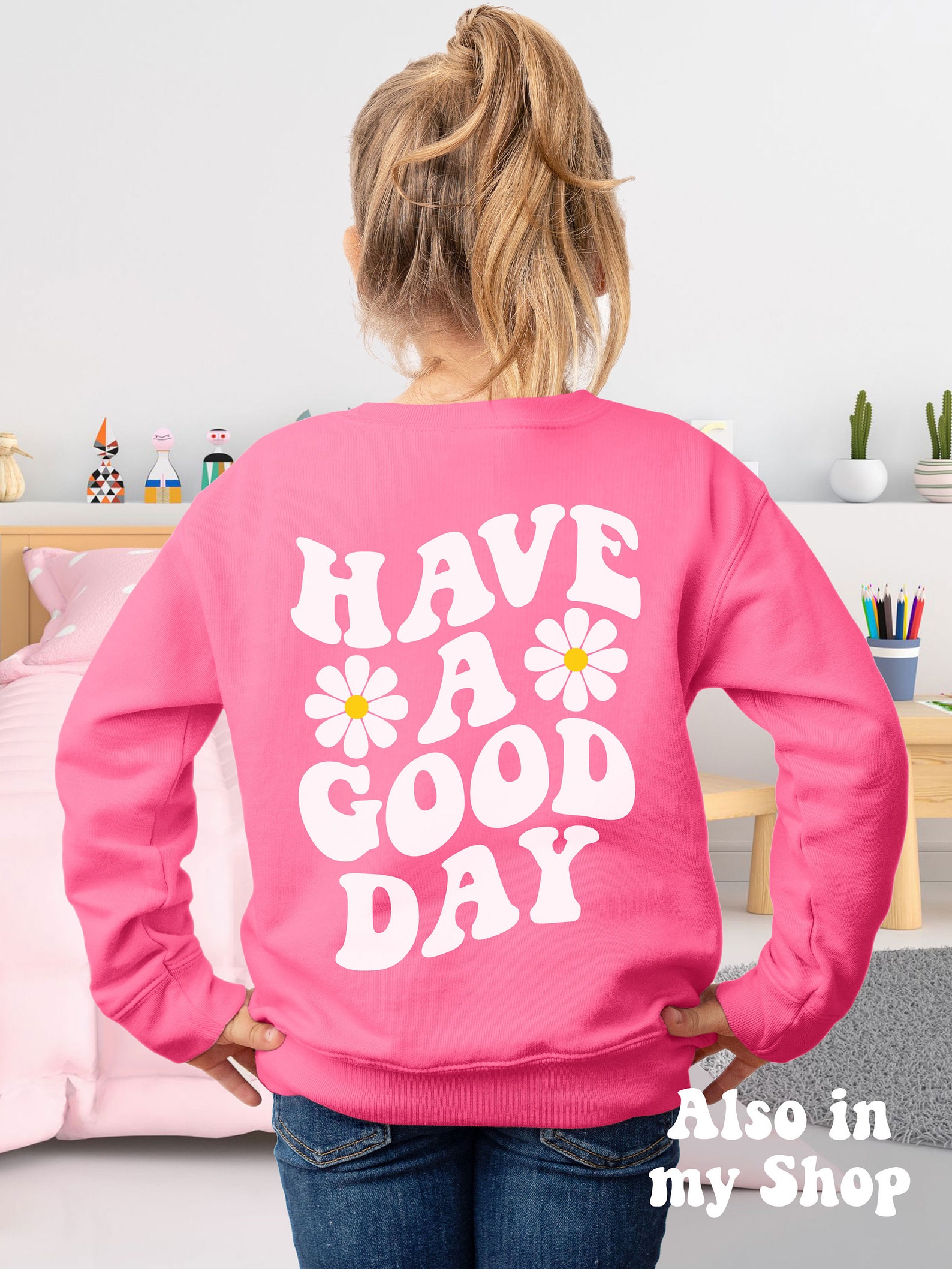 Have A Good Day Hoodie Have A Good Day Sweatshirt Have A Good Etsy