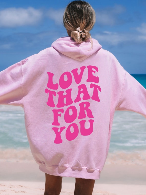 I love that for you sweatshirt sale