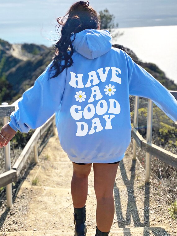 Have A Good Day Hoodie