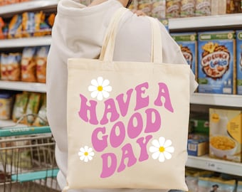 Have A Good Day Tote Bag Trendy Tote Bag Preppy Aesthetic Tote Bag Cute Canvas Tote Bag Cloth Bag Positive Tote Bag Retro Tote Bag