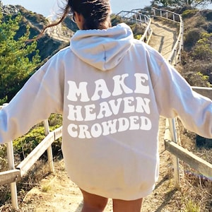 Make Heaven Crowded Hoodie Heaven Hoodie Heaven Sweatshirt Heaven Shirt Christian Hoodie Christian Sweatshirt Back Print Bible Verse Hoodie