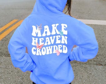 Sudadera cristiana "Make Heaven Crowded", sudadera juvenil con versículo bíblico, atuendo de iglesia para niños, regalo cristiano para niña, mercancía cristiana de moda