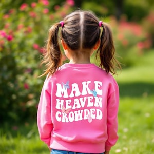 Make Heaven Crowded Christian Sweatshirt Youth Sweatshirt Bible Verse Sweater Kids Church Outfit Christian Girl Gift Trendy Christian Merch