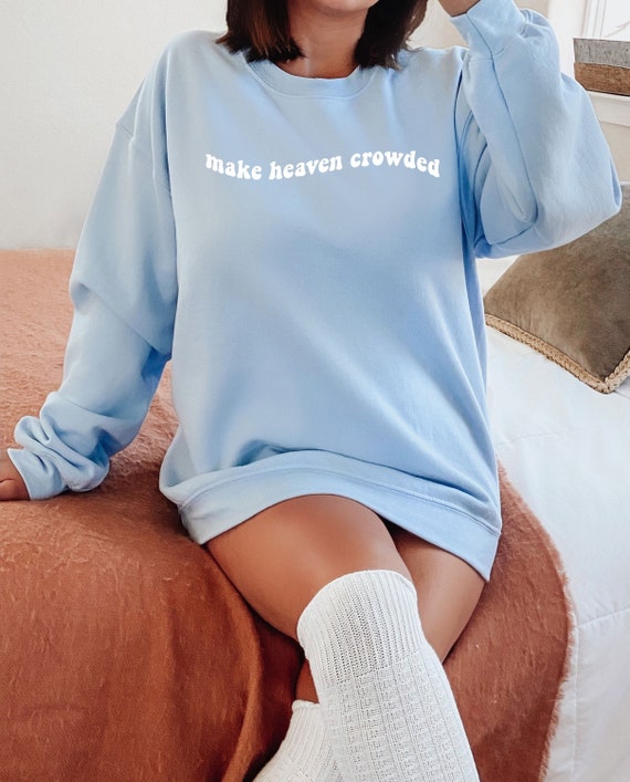 Make Heaven Crowded Sweatshirt Heaven Shirt Christian Sweatshirt Christian Hoodie Christian Sweater Oversized Crewneck Trendy Sweatshirt Etsy Canada