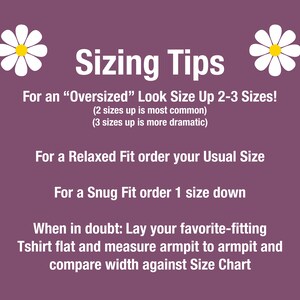 Puede incluir: Consejos de talla para ropa con margaritas a cada lado. Para un look "Oversized", sube 2-3 tallas. Para un ajuste relajado, pide tu talla habitual. Para un ajuste ce&ntilde;ido, pide una talla menos. En caso de duda, coloca tu camiseta favorita plana y mide de axila a axila y compara el ancho con la tabla de tallas.