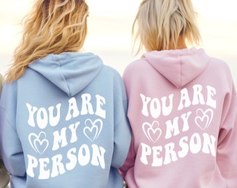 Best Friend Hoodie You Are My Person Hoodie Sweatshirt Best Friend Gift Best Friend Shirts Best Friend Matching Sweatshirt Couples Hoodie