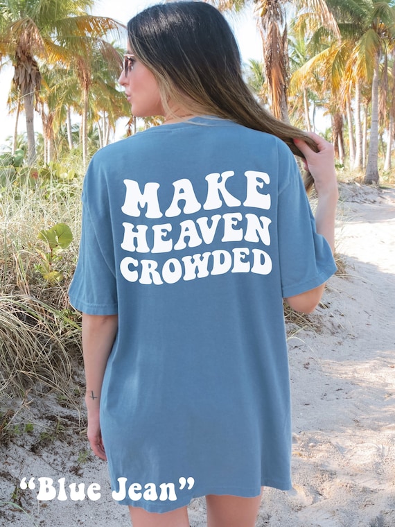 Make Heaven Crowded Make Heaven Crowded