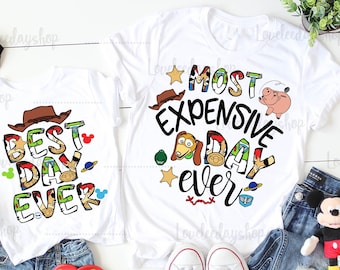 Best Day Ever shirt, Most expensive day shirt, Toy story shirt, Disney matching shirts, Disney family shirts.TBD1, ME22