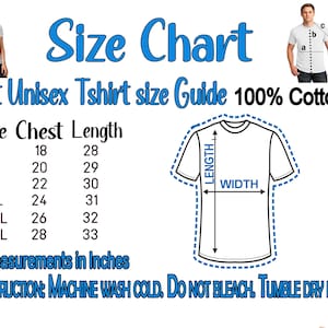 May include: Size chart for adult unisex t-shirts, showing chest and length measurements in inches. The chart includes sizes S, M, L, XL, 2XL, and 3XL. The care instructions are: Machine wash cold, do not bleach, tumble dry low.