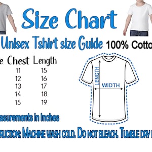 May include: Size chart for kids' unisex t-shirts, showing chest and length measurements in inches for sizes 2T through 6T. The chart also includes a diagram of a t-shirt with the measurements labeled "length" and "width".  Care instructions: Machine wash cold, do not bleach, tumble dry low.