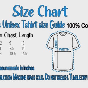 May include: A size chart for a kids unisex t-shirt made of 100% cotton. The chart displays size, chest, and length measurements in inches. A diagram of a t-shirt shows length and width arrows. Care instructions include machine wash cold.