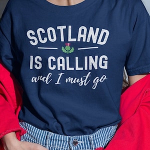 Scotland T Shirt Funny Scottish tshirt Scotland is Calling Shirt Scotland t shirt Scottish Patriot Gift tshirt Scotland Shirt Scottish Gift