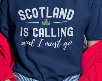 Scotland T Shirt Funny Scottish tshirt Scotland is Calling Shirt Scotland t shirt Scottish Patriot Gift tshirt Scotland Shirt Scottish Gift