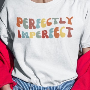 Perfectly Imperfect TShirt Motivational Shirt Inspirational Shirt Ladies Christian Gifts Religion Shirt Christian Apparel Christian Shirt