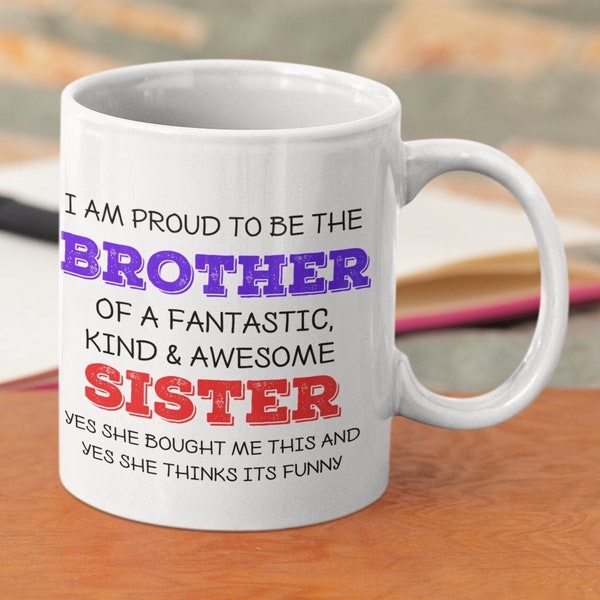 Funny brother mug gift from sister, sarcastic brother Gift, Funny Gifts for Brother Christmas birthday gift brother, brother stocking filler