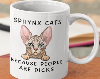 Sphynx Cat Mug Funny: Sarcastic Cat Lover Gift, Sphynx Cat Mom Mug
