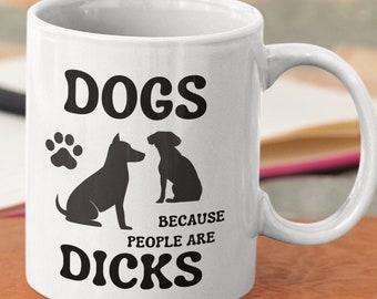 Funny Dog Lover Birthday Gift, Rude Dog Owner Mug, New Puppy Present, Gift For Dog lovers