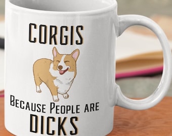 Corgi Gift Mug, Funny Dog Mug, Corgi Lover, Dog Lover Present , Birthday Gift, Dog Mug, Corgi Mug