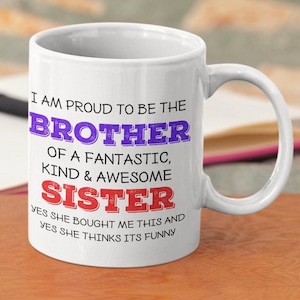 Funny Brother Mug: Gift from Sister, Sarcastic Coffee Mug