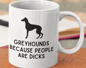 Funny Greyhound Mug, Greyhound Gift Greyhound Owner Coffee Mug, Dog Lover Gift