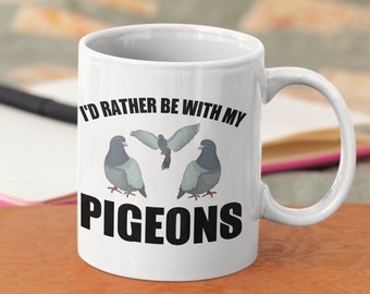 Pigeon Mug, Funny Pigeon Lover Birthday Gift, Bird Lover Gift, Pigeon Fancier Coffee Cup, Pigeon Breeder Gift