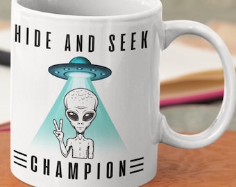 Funny Alien Mug, UFO Hide and Seek Champion, Sci-Fi Gift, Alien Enthusiast Gift, Disclosure Gift Mug