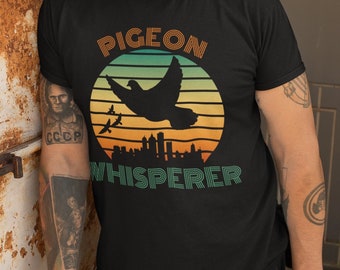 Pigeon Whisperer T-Shirt, Pigeon TShirt, Funny Pigeon Fancier Gift, Pigeon Lover Birthday Present