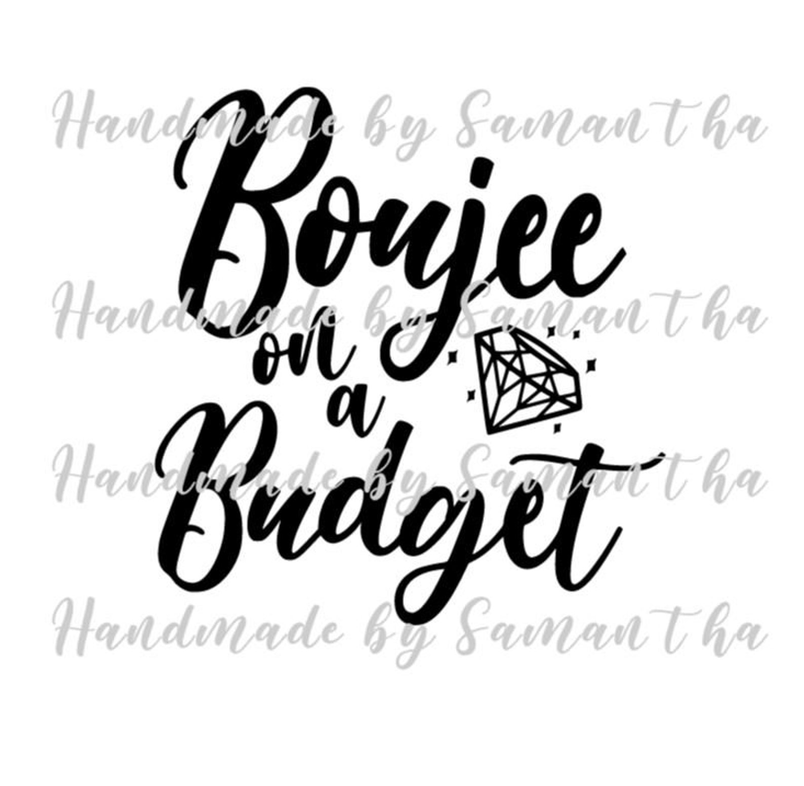 Boujee on a Budget SVG and PNG Digital Download Etsy