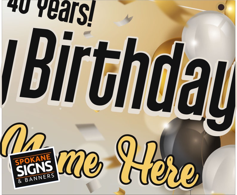 May include: A gold and white birthday banner with black text that reads "40 years! Birthday Name Here". The banner is decorated with gold and white confetti and balloons.