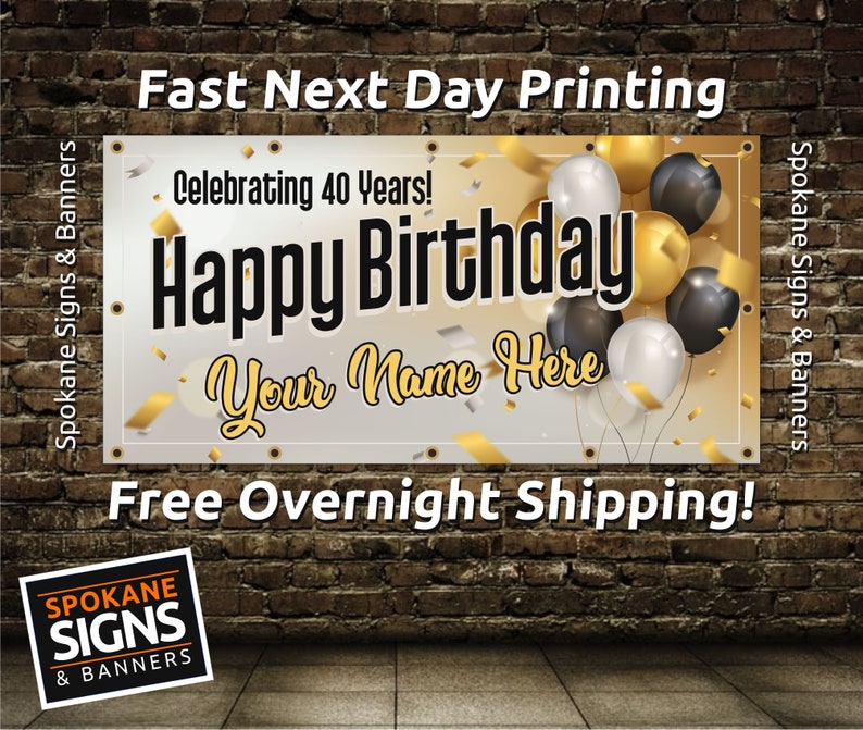 May include: A white banner with gold and black balloons and confetti. The banner says "Celebrating 40 Years! Happy Birthday Your Name Here".