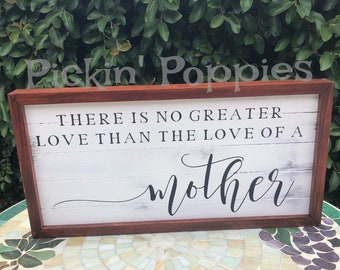 No Greater Love than the Love of a Mother Wood Sign, Modern Farmhouse Sign, Framed Wood Signs, Gift for Mom, Gift for Her, Mother's Day gift