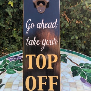 Take Your Top Off Wall Mounted Bottle Opener, Magnetic Bottle Opener, Fathers Day Gift, Man Cave Gift, Home Bar Gift, Beer Lover Gifts