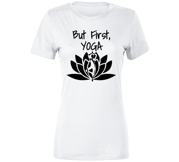 But First Yoga Women's Ladies T Shirt