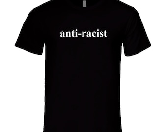 Anti Racism Black Lives Matters T Shirt