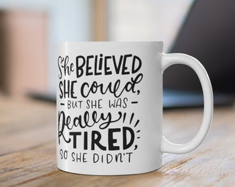 She Believed She Could Mug | Ceramic