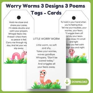 May include: Three printable worry worm cards with poems and illustrations. The cards feature pink worms with smiling faces and green leaves. The text on the cards reads: "Hold me close and share your cares, I'll nibble doubts and calm your prayers. Whisper fears into thread I chew them so peace is fed. Carry me through night day, And let your worries slip away."  "Little worm, so soft and shy, Takes your worries, waves goodbye. Whispers, "Don't be scared today," And wriggles all your fears away."  "To hold in your hand when you're feeling blue. Tell me your troubles, your worries, your fears, I'll wiggle them off and dry your tears. Hold me close, I'm small and light help you feel calm through day and night."