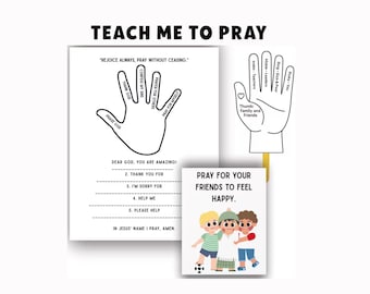 May include: A printable set titled TEACH ME TO PRAY featuring a hand outline with prayer prompts, a hand-shaped cutout with finger labels for prayer categories, and a card showing three children with the text PRAY FOR YOUR FRIENDS TO FEEL HAPPY.