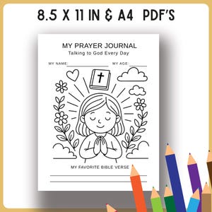 May include: Black and white printable prayer journal with the text "MY PRAYER JOURNAL Talking to God Every Day". The journal includes space for name, age, and favorite Bible verse. The cover features a girl praying with a cross and floral elements. The journal is 8.5 x 11 inches.