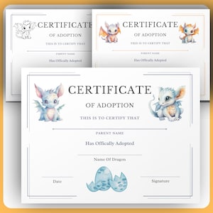 May include: White certificates of adoption with dragon illustrations. The certificates have a border and include the text "CERTIFICATE OF ADOPTION", "THIS IS TO CERTIFY THAT", "PARENT NAME", and "Has Officially Adopted". One certificate has a black and white dragon illustration.