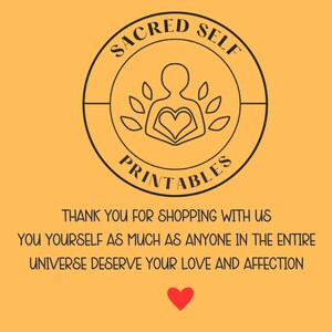 May include: An image with a light orange background features a circular logo with the words "SACRED SELF PRINTABLES". Below the logo, text reads "THANK YOU FOR SHOPPING WITH US" and a message about self-love. A red heart is at the bottom.